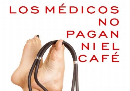 Los medicos no pagan ni el cafe 