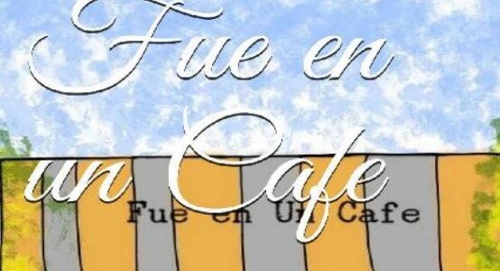 Fue en un Cafe